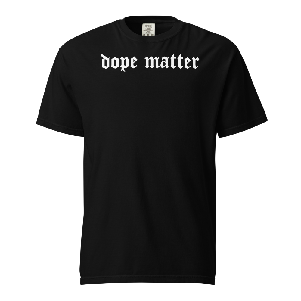 DOPE MATTER