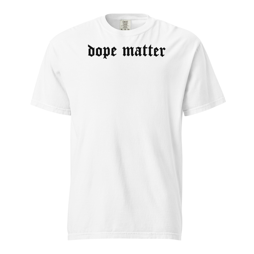 DOPE MATTER